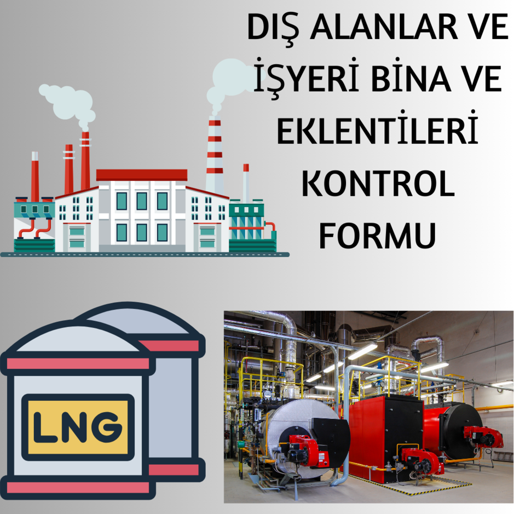 DIŞ ALANLAR ve İŞYERİ BİNA VE EKELENTİLERİ KONTROL FORMU